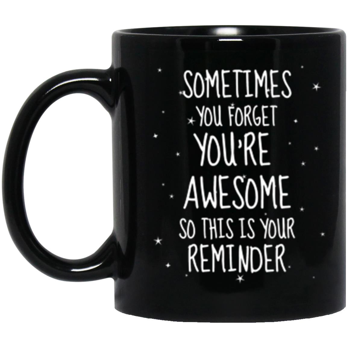 You're Awesome Reminder Black Mug