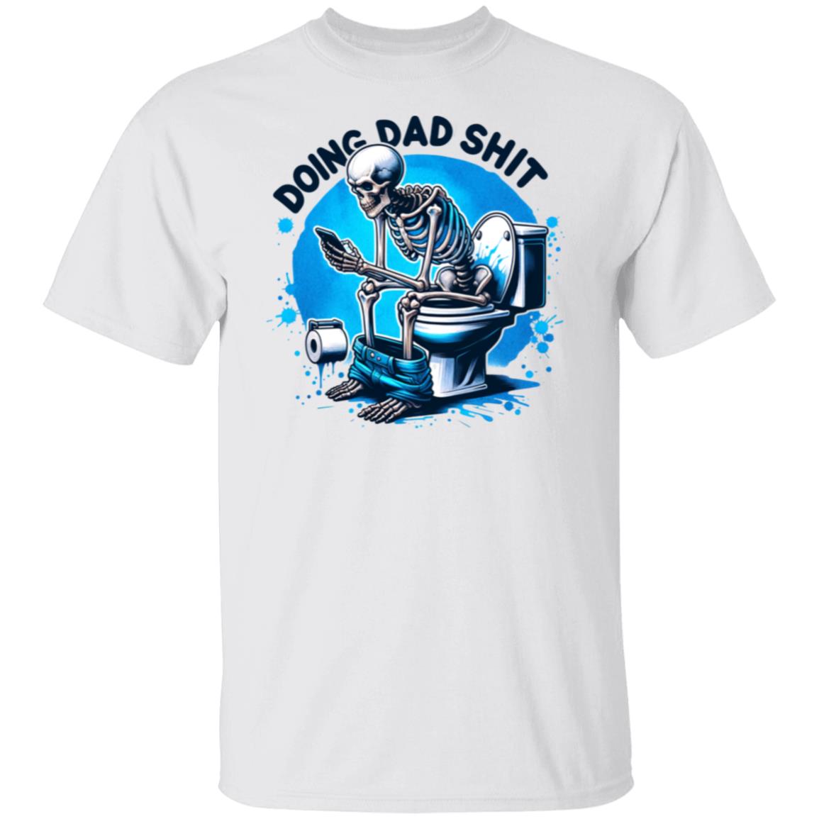 Doing Dad Sh*t T-shirt