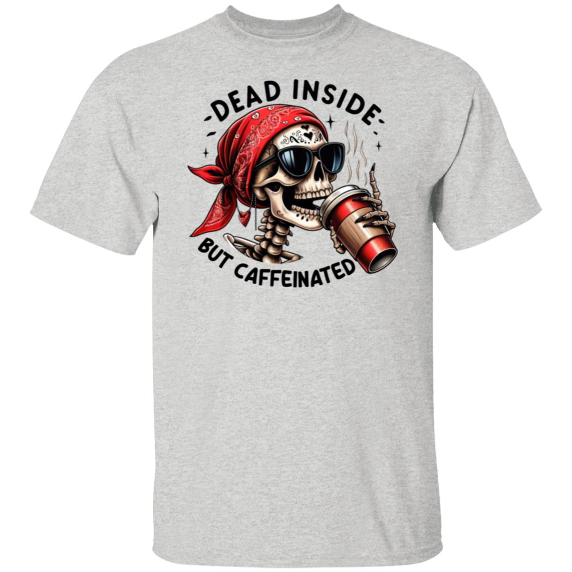 Dead Inside But Caffinated T-Shirt