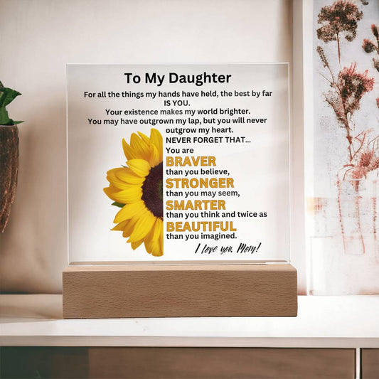 To My Daughter | Braver, Stronger, Smarter | Acrylic Plaque