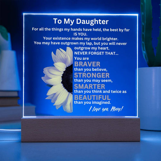 To My Daughter | Braver, Stronger, Smarter | LED Acrylic Plaque