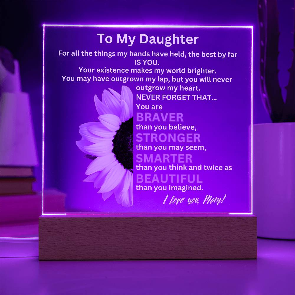 To My Daughter | Braver, Stronger, Smarter | LED Acrylic Plaque