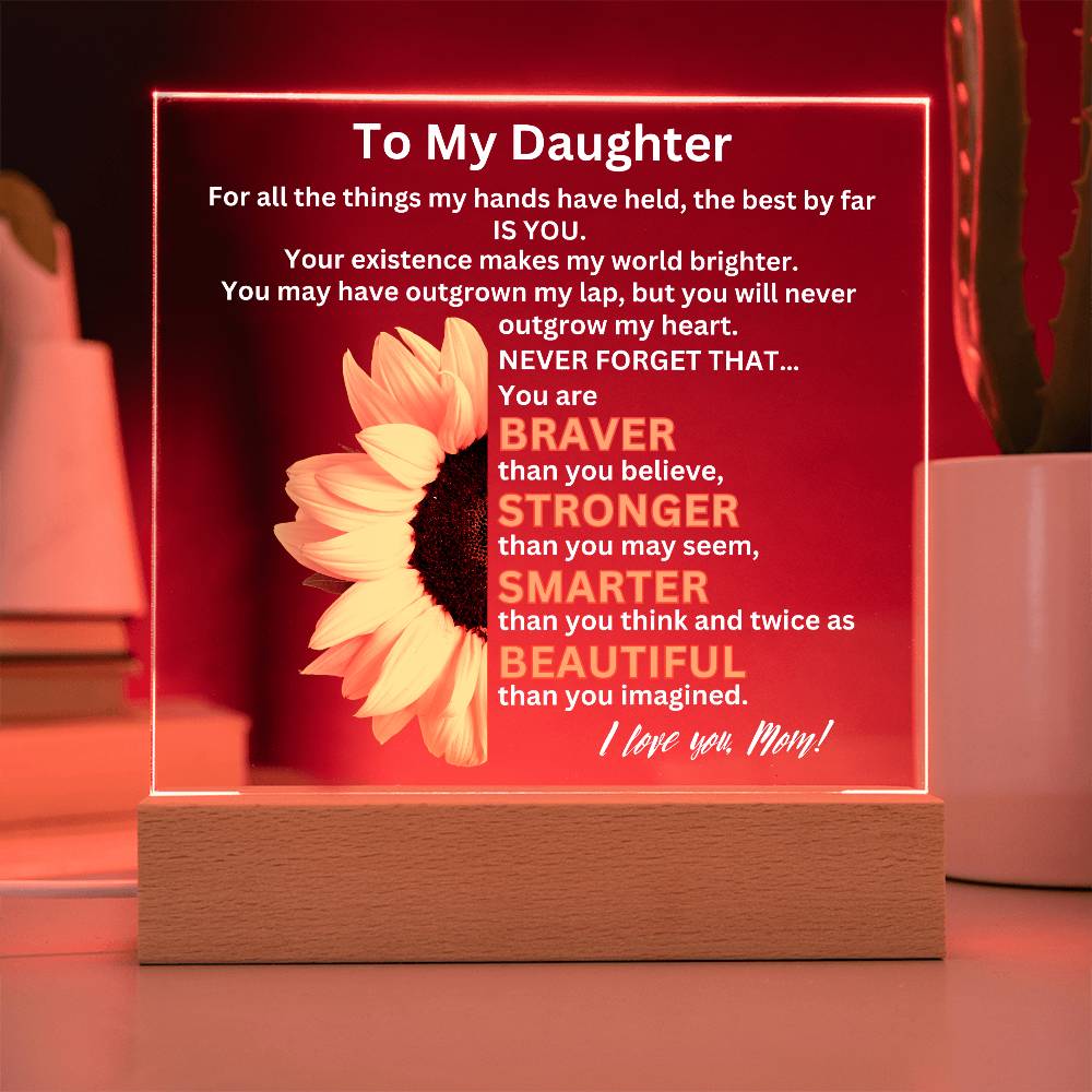 To My Daughter | Braver, Stronger, Smarter | LED Acrylic Plaque