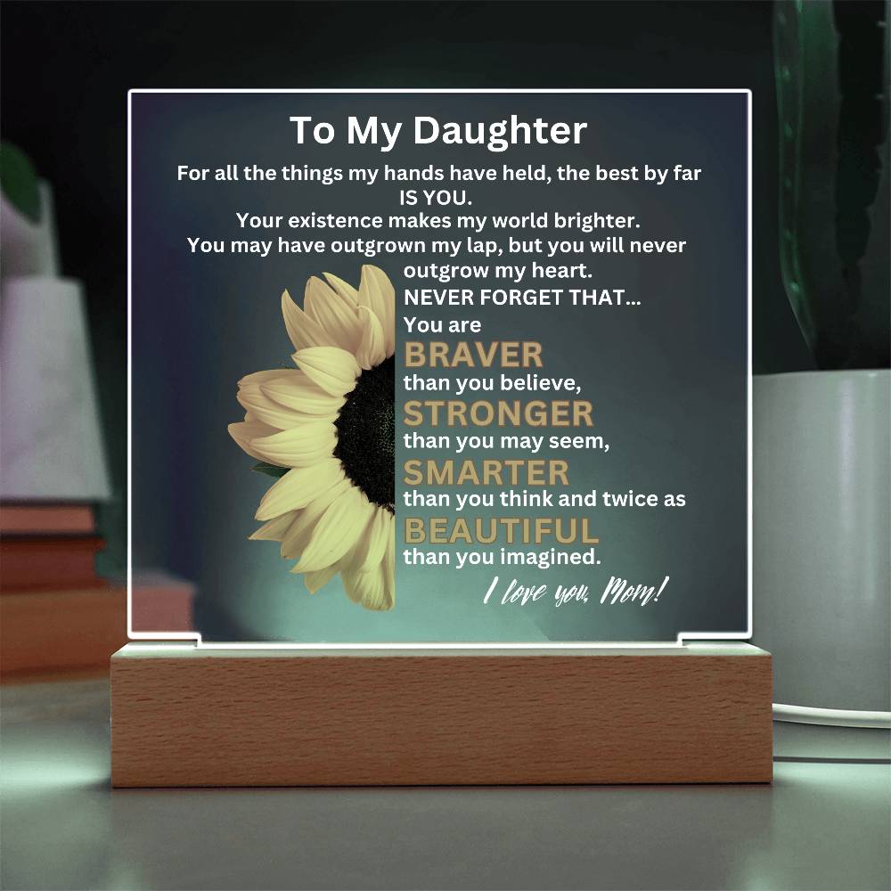 To My Daughter | Braver, Stronger, Smarter | LED Acrylic Plaque