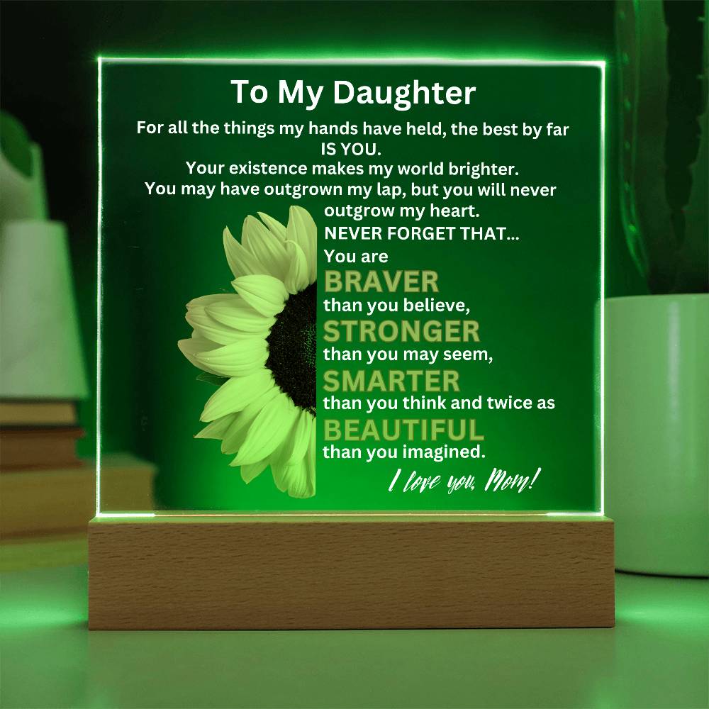 To My Daughter | Braver, Stronger, Smarter | LED Acrylic Plaque