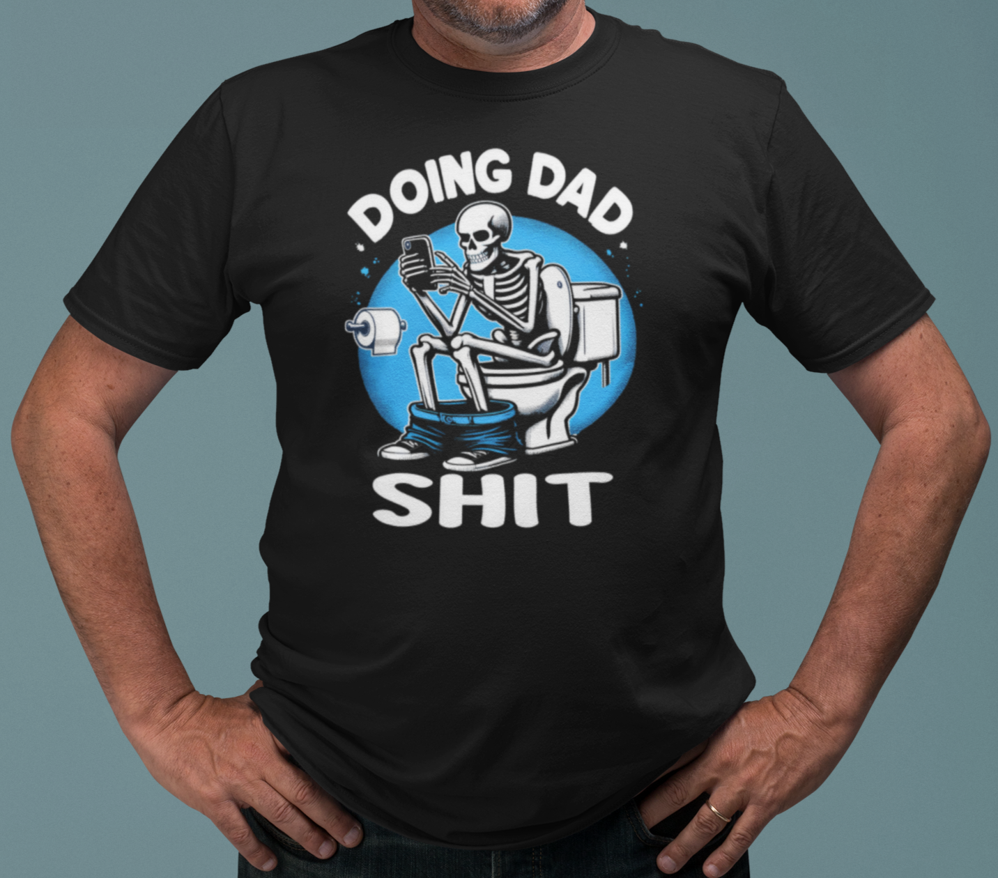 Doing Dad Sh*t T-shirt